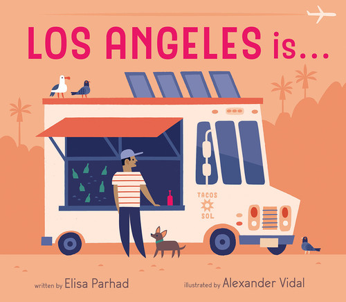 Los Angeles is . . . (A Board Book) by Elisa Parhad, Alexander Vidal, 9781944903237