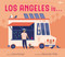 Los Angeles is . . . (A Board Book) by Elisa Parhad, Alexander Vidal, 9781944903237