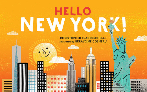 Hello, New York! by Christopher  Franceschelli, Géraldine Cosneau, 9781419728297