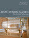 Architectural Models, Second Edition (Construction Techniques) by Wolfgang Knoll, Martin Hechinger, 9781932159967