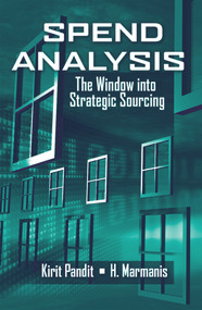 Spend Analysis (The Window into Strategic Sourcing) by Kirit Pandit, Haralambos Marmanis, 9781932159936