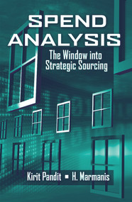 Spend Analysis (The Window into Strategic Sourcing) by Kirit Pandit, Haralambos Marmanis, 9781932159936
