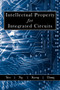Intellectual Property for Integrated Circuits by Kiat Seng Yeo, 9781932159851