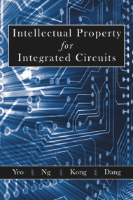 Intellectual Property for Integrated Circuits by Kiat Seng Yeo, 9781932159851