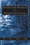 Intellectual Property for Integrated Circuits by Kiat Seng Yeo, 9781932159851