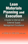 Lean Materials Planning & Execution (A Guide to Internal and External Supply Management Excellence) by Donald Sheldon, 9781932159653