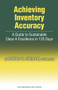 Achieving Inventory Accuracy (A Daily Guide to Sustainable Excellence) by Donald Sheldon, 9781932159318