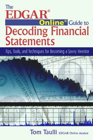 The EDGAR Online Guide to Decoding Financial Statements (Tips, Tools, and Techniques for Becoming a Savvy Investor) by Tom Taulli, 9781932159288