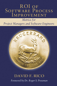 ROI of Software Process Improvement (Metrics for Project Managers and Software Engineers) by David Rico, 9781932159240
