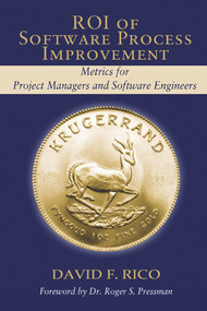 ROI of Software Process Improvement (Metrics for Project Managers and Software Engineers) by David Rico, 9781932159240