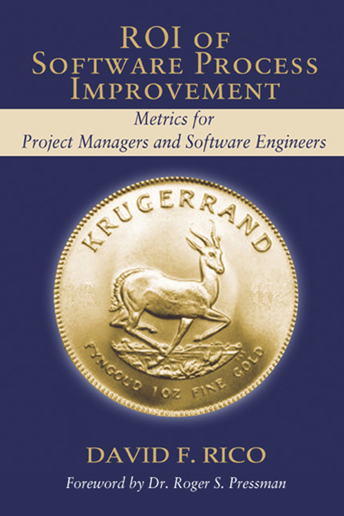 ROI of Software Process Improvement (Metrics for Project Managers and Software Engineers) by David Rico, 9781932159240