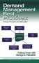 Demand Management Best Practices (Process, Principles, and Collaboration) by Colleen Crum, George Palmatier, 9781932159011