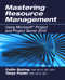Mastering Resource Management Using Microsoft® Project and Project Server 2010 by Collin Quiring, 9781604270655