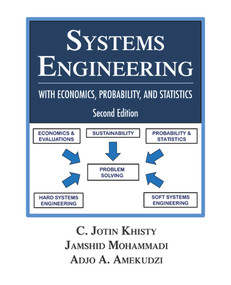 Systems Engineering with Economics, Probability and Statistics (Second Edition) by C. Jotin Khisty, Jamshid Mohammadi, Adjo Amekudzi, 9781604270556