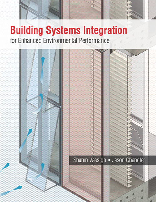 Building Systems Integration for Enhanced Environmental Performance by Shahin Vassigh, Jason Chandler, 9781604270150