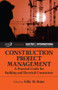 Construction Project Management (A Practical Guide for Building and Electrical Contractors) by Eddy Rojas, 9781604270020