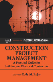 Construction Project Management (A Practical Guide for Building and Electrical Contractors) by Eddy Rojas, 9781604270020