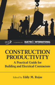 Construction Productivity (A Practical Guide for Building and Electrical Contractors) by Eddy Rojas, 9781604270006