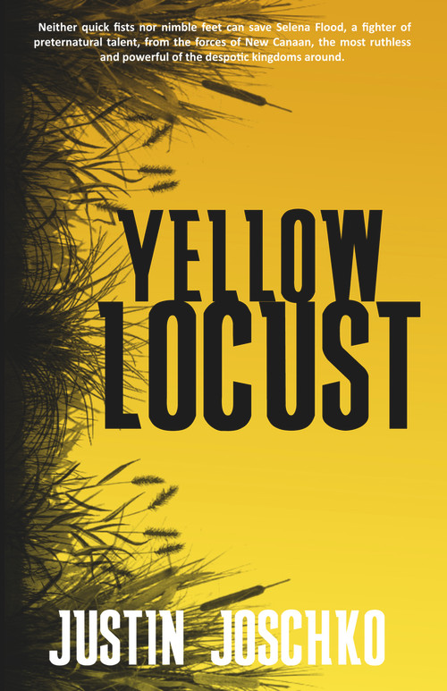 Yellow Locust by Justin Joschko, 9781946700636