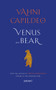 Venus as a Bear by Vahni Capildeo, 9781784105549