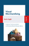 Visual Merchandising (In-store Communication to Enhance Customer Value) by Karin Zaghi, 9788885486416