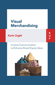 Visual Merchandising (In-store Communication to Enhance Customer Value) by Karin Zaghi, 9788885486416
