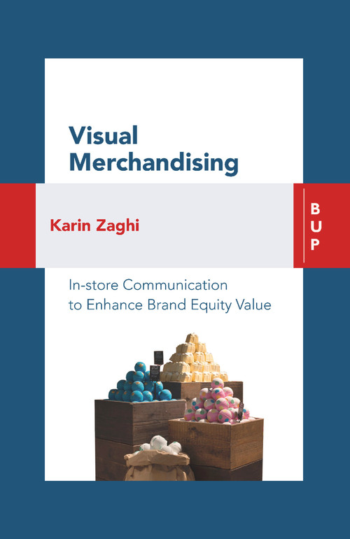 Visual Merchandising (In-store Communication to Enhance Customer Value) by Karin Zaghi, 9788885486416