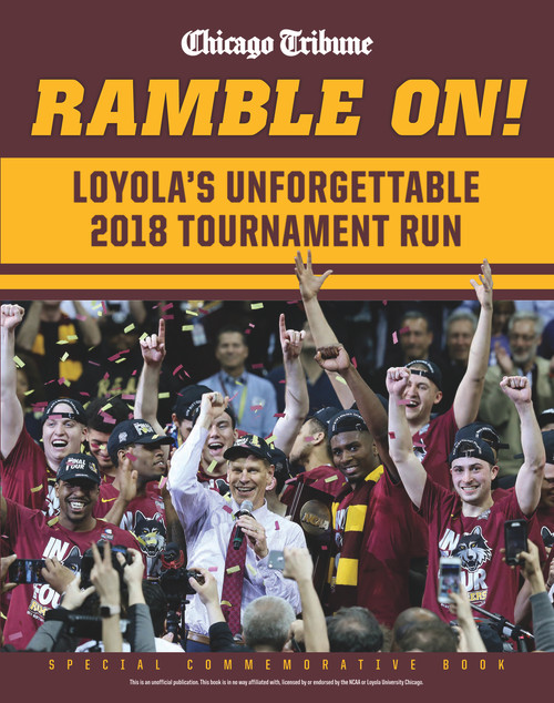 Ramble On (Loyola's Unforgettable 2018 Tournament Run) by The Chicago Tribune, 9781629375540