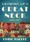 Growing Up In Great Neck, 1941-1947 by Ewing Walker, Randy Walker, 9781937559861