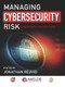 Managing Cybersecurity Risk (Cases Studies and Solutions) by Jonathan Reuvid, 9781787198913