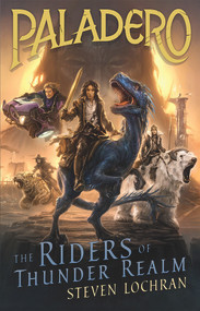 The Riders of Thunder Realm by Steven Lochran, 9781760124700