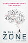 In the Zone (How Champions Think and Win Big) - 9781911274827 by Clyde Brolin, 9781911274827