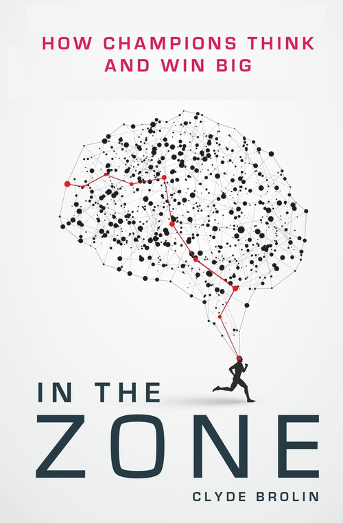 In the Zone (How Champions Think and Win Big) - 9781911274827 by Clyde Brolin, 9781911274827