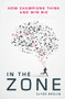 In the Zone (How Champions Think and Win Big) - 9781911274827 by Clyde Brolin, 9781911274827