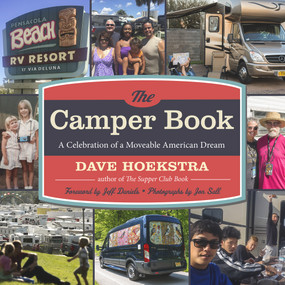 The Camper Book (A Celebration of a Moveable American Dream) by Dave Hoekstra, Jon Sall, Jeff Daniels, 9781613738207