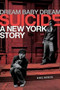 Dream Baby Dream: Suicide - A New York Story by Kris Needs, 9781783057887