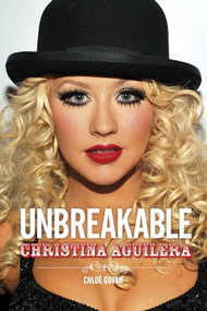 Christina Aguilera: Unbreakable by Chloe Govan, 9781783050390
