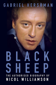 Black Sheep (The Authorised Biography of Nicol Williamson) by Gabriel Hershman, 9780750983457