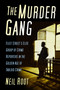 The Murder Gang (Fleet Street's Elite Group of Crime Reporters in the Golden Age of Tabloid Crime) by Neil Root, 9780750983716