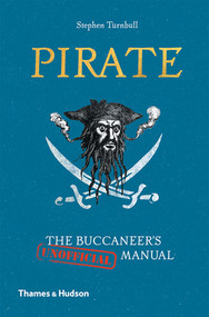 Pirate (The Buccaneer's (Unofficial) Manual) by Stephen Turnbull, 9780500252239
