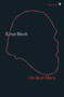On Karl Marx by Ernst Bloch, John Maxwell, 9781786636065