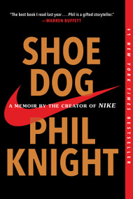 Shoe Dog (A Memoir by the Creator of Nike) - 9781501135927 by Phil Knight, 9781501135927