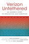 Verizon Untethered (An Insider's Story of Innovation and Disruption) by Ivan Seidenberg, Ram Charan, Scott McMurray, 9781682617595