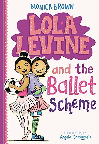 Lola Levine and the Ballet Scheme - 9780316258470 by Monica Brown, 9780316258470