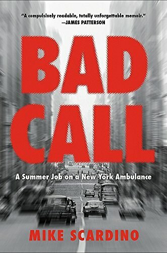 Bad Call (A Summer Job on a New York Ambulance) by Mike Scardino, 9780316469616