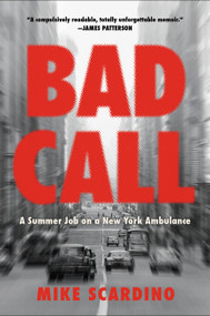 Bad Call (A Summer Job on a New York Ambulance) by Mike Scardino, 9780316469616