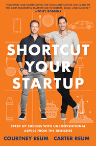 Shortcut Your Startup (Speed Up Success with Unconventional Advice from the Trenches) - 9781501193361 by Courtney Reum, Carter Reum, 9781501193361