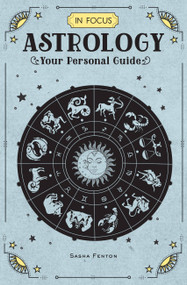 In Focus Astrology (Your Personal Guide) by Sasha Fenton, 9781577151692