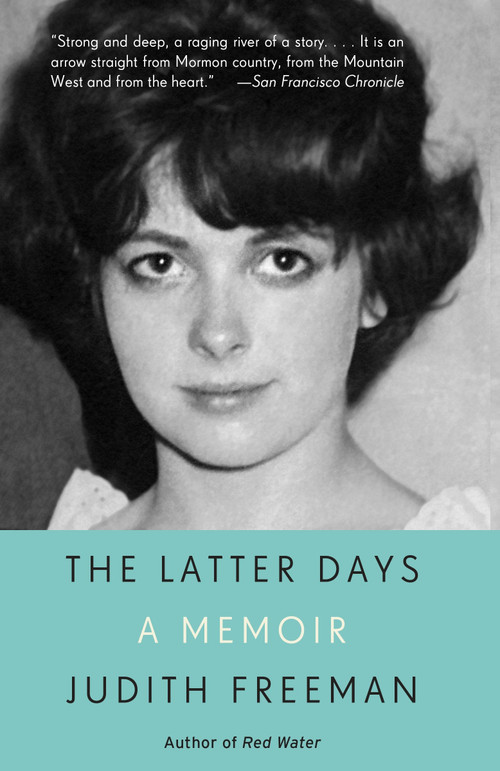 The Latter Days (A Memoir) by Judith Freeman, 9780345806086