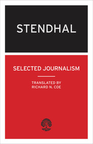 Selected Journalism (Edited and with an Introduction by Geoffrey Strickland) by Stendhal, Richard N. Coe, 9780714543468